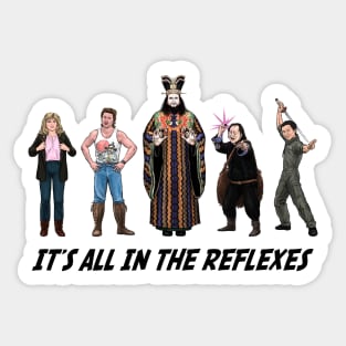 It's All In The Reflexes Sticker